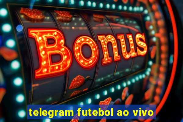 telegram futebol ao vivo